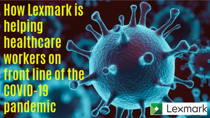 How Lexmark is helping healthcare workers on front line of COVID-19 pandemic